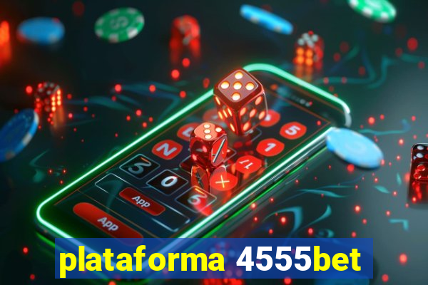 plataforma 4555bet